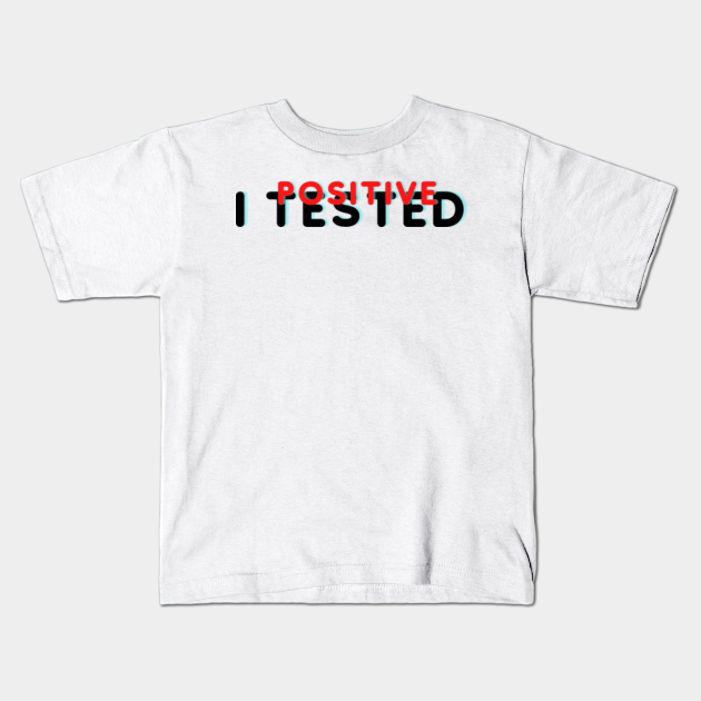 i tested positive for being american t shirt